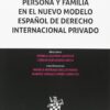 Persona y Familia en el Nuevo Modelo Español de Derecho Internacional Privado -0