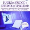 Planes de Negocio y Estudios de Viabilidad. Software con CasosPrácticos y Herramientas para Elaborar DAFO y Evaluar un Plan de Viabil-0