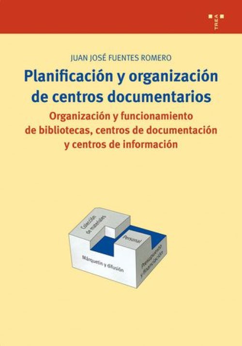 Planificación y Organización de Centros Documentarios. Organización y Funcionamiento de Bibliotecas, Centros...-0