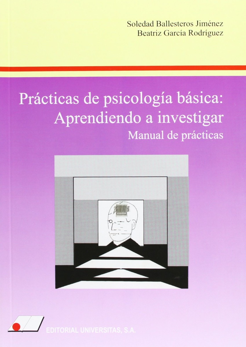 Prácticas de Psicología Básica. Manual del Usuario y Cuaderno de Trabajo del Estudiante.-0