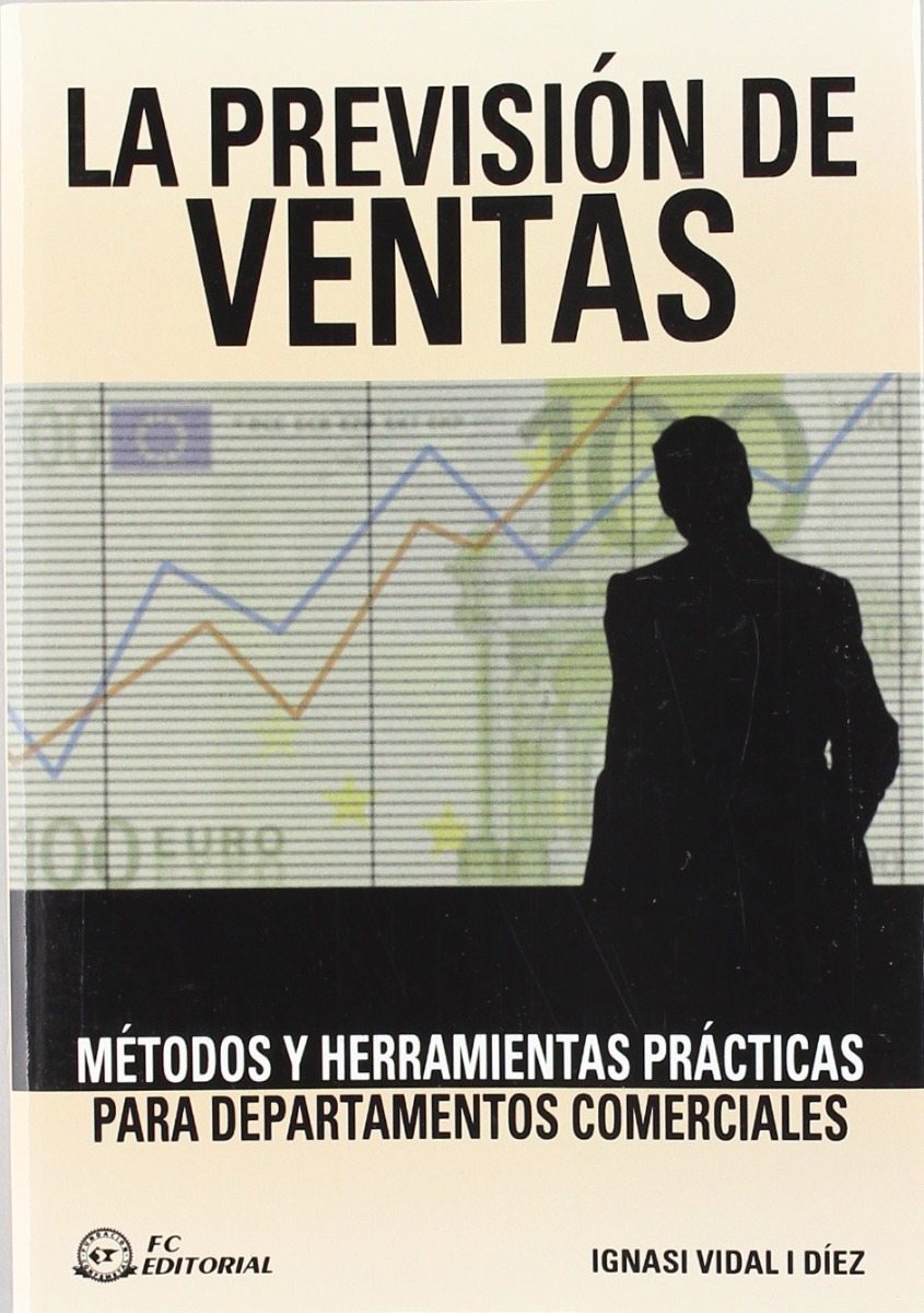 Previsión de Ventas, La. Métodos y Herramientas Prácticas para Departamentos Comerciales.-0