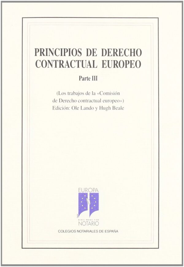 Principios de Derecho Contractual Europeo. Parte III. (Los Trabajos de la Comisión de Derecho Contractual. )-0