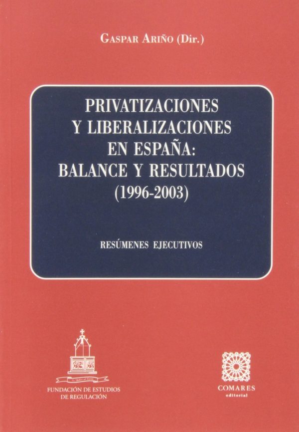 Privatizaciones y Liberalizaciones en España, 02. Liberalización de la Energía: Gas, Electricidad, Petróleo.-55781