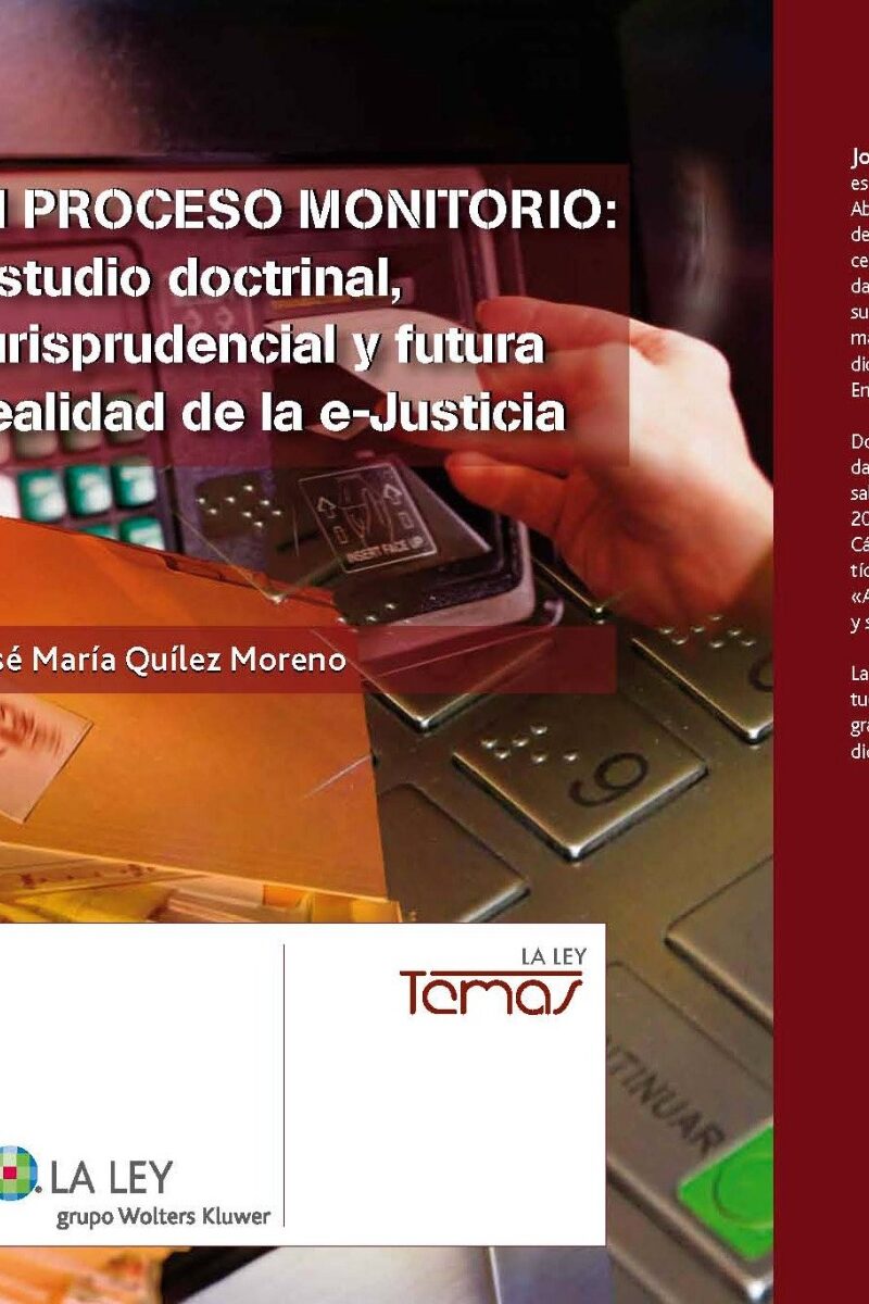 Proceso Monitorio: Estudio Doctrinal, Jurisprudencial y Futura Realidad de le E-Justicia.-0