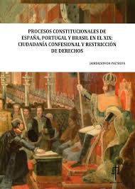 Procesos Constitucionales de España, Portugal y Brasil en el XIX: Ciudadanía Confesional y Restricción de Derechos-0