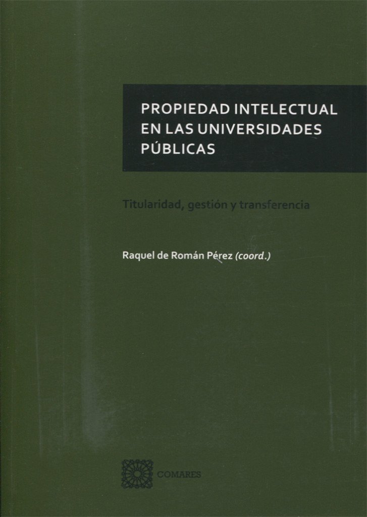 Propiedad Intelectual en las Universidades Públicas. Titularidad, Gestión y Transferencia-0