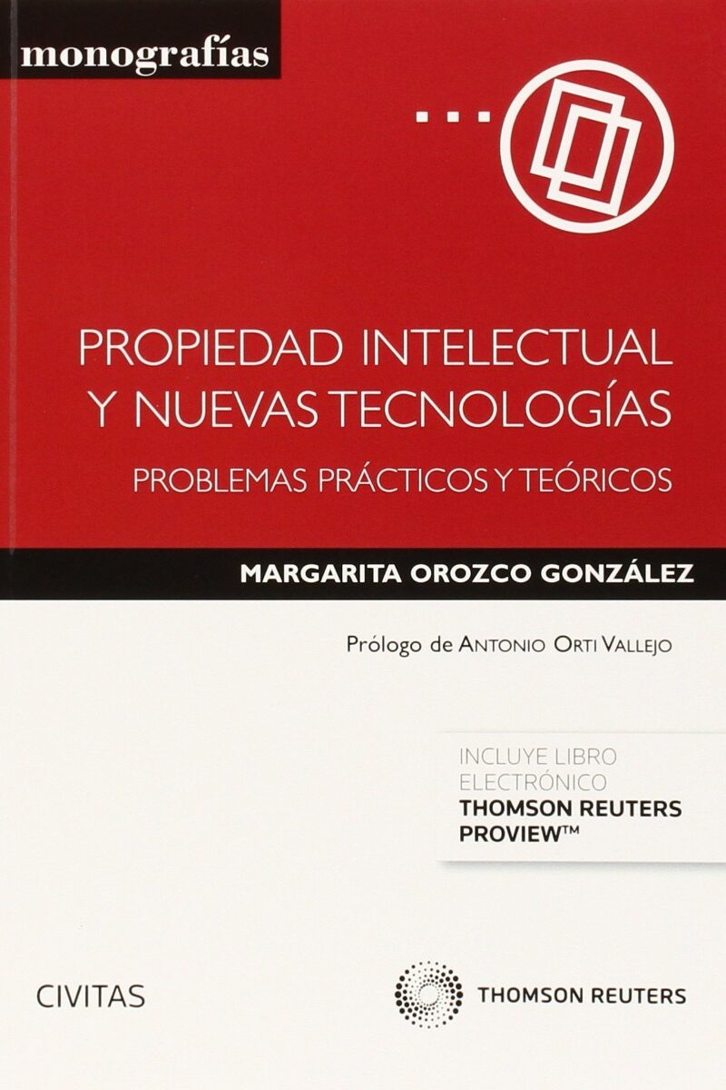Propiedad Intelectual y Nuevas Tecnologías. Problemas Prácticos y Teóricos-0