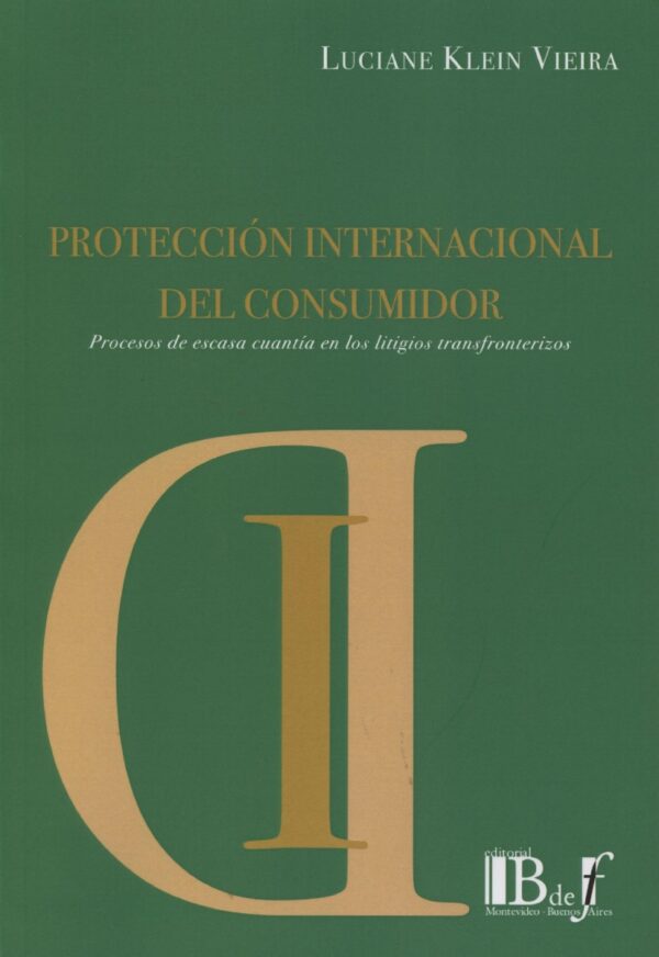Protección Internacional del Consumidor. Procesos de Escasa Cuantía en los Litigios Transfronterizos-0