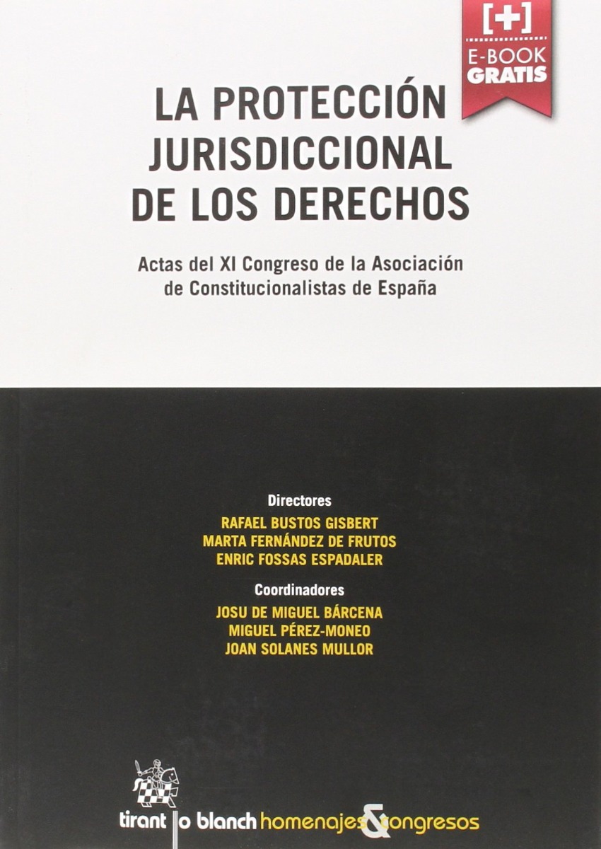 Protección Jurisdiccional de los Derechos. Actas del XI Congreso de la Asociación de Constitucionalistas de España-0
