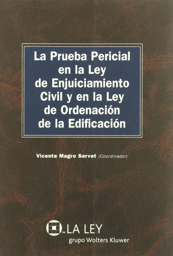 Prueba Pericial en la Ley de Enjuiciamiento Civil y en la Ley de Ordenación de la Edificación-0