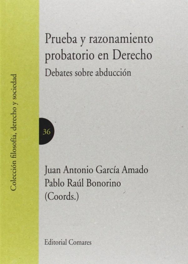 Prueba y Razonamiento Probatorio en Derecho Debates sobre Abdución-0