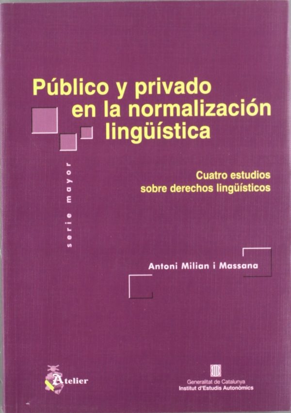 Público y Privado en la Normalización Linguística. Cuatro Estudios sobre Derechos Linguísticos.-0