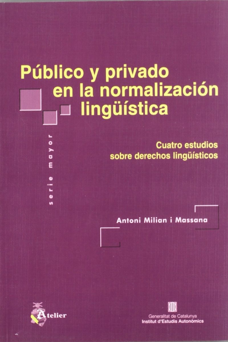 Público y Privado en la Normalización Linguística. Cuatro Estudios sobre Derechos Linguísticos.-0