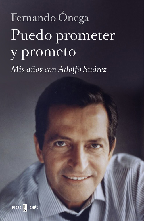 Puedo prometer y prometo. Mis años con Adolfo Suárez-0