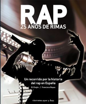 RAP. 25 Años de Rimas. Un Recorrido por la Historia del RAP en España-0