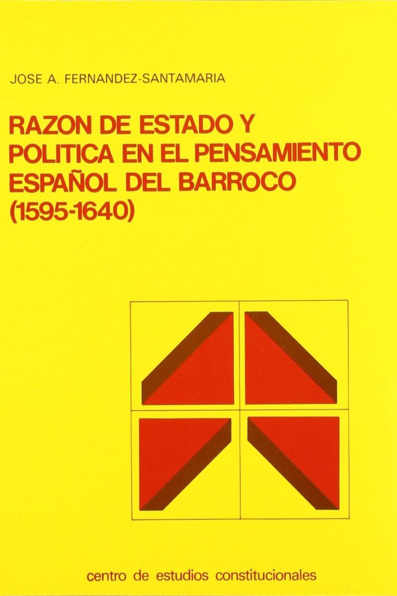 Razón de Estado y Política en el Pensamiento Español del Barroco (1595-1640).-0