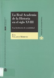 Real Academia de la Historia en el Siglo XVIII: Una institución de Sociabilidad.-0