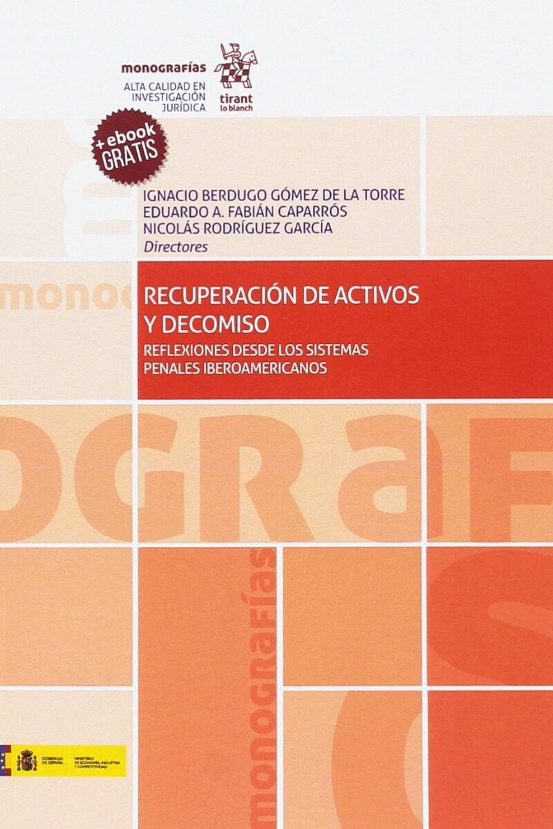 Recuperación de Activos y Decomiso Reflexiones Desde los Sistemas Penales Iberoamericanos-0