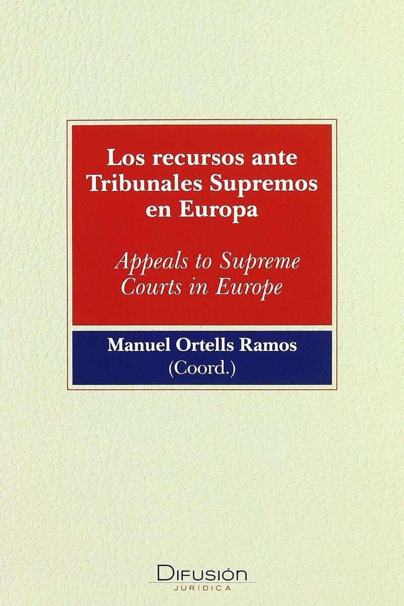 Recursos ante Tribunales Supremos en Europa Appeals to Supreme Courts in Europe. Bilingüe.-0