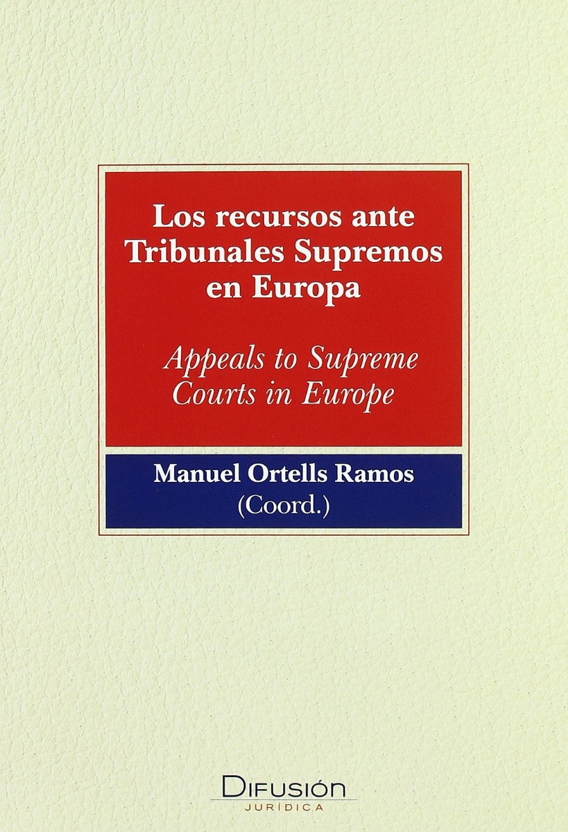 Recursos ante Tribunales Supremos en Europa Appeals to Supreme Courts in Europe. Bilingüe.-0