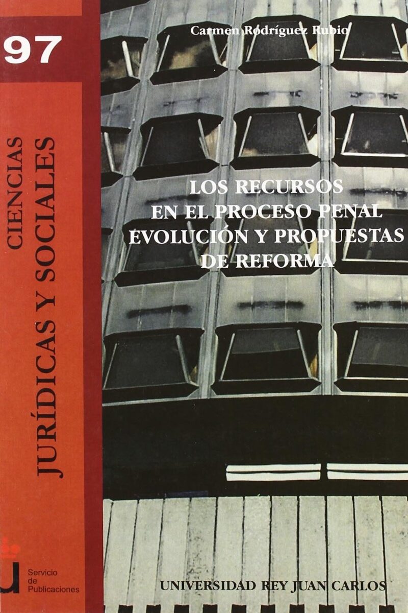 Recursos en el Proceso Penal Evolución y Propuestas de Reforma -0