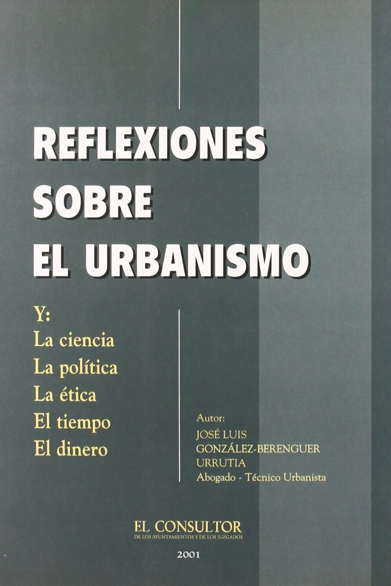 Reflexiones sobre el Urbanismo y: la Ciencia, la Política, la Etica, el Tiempo, el Dinero-0