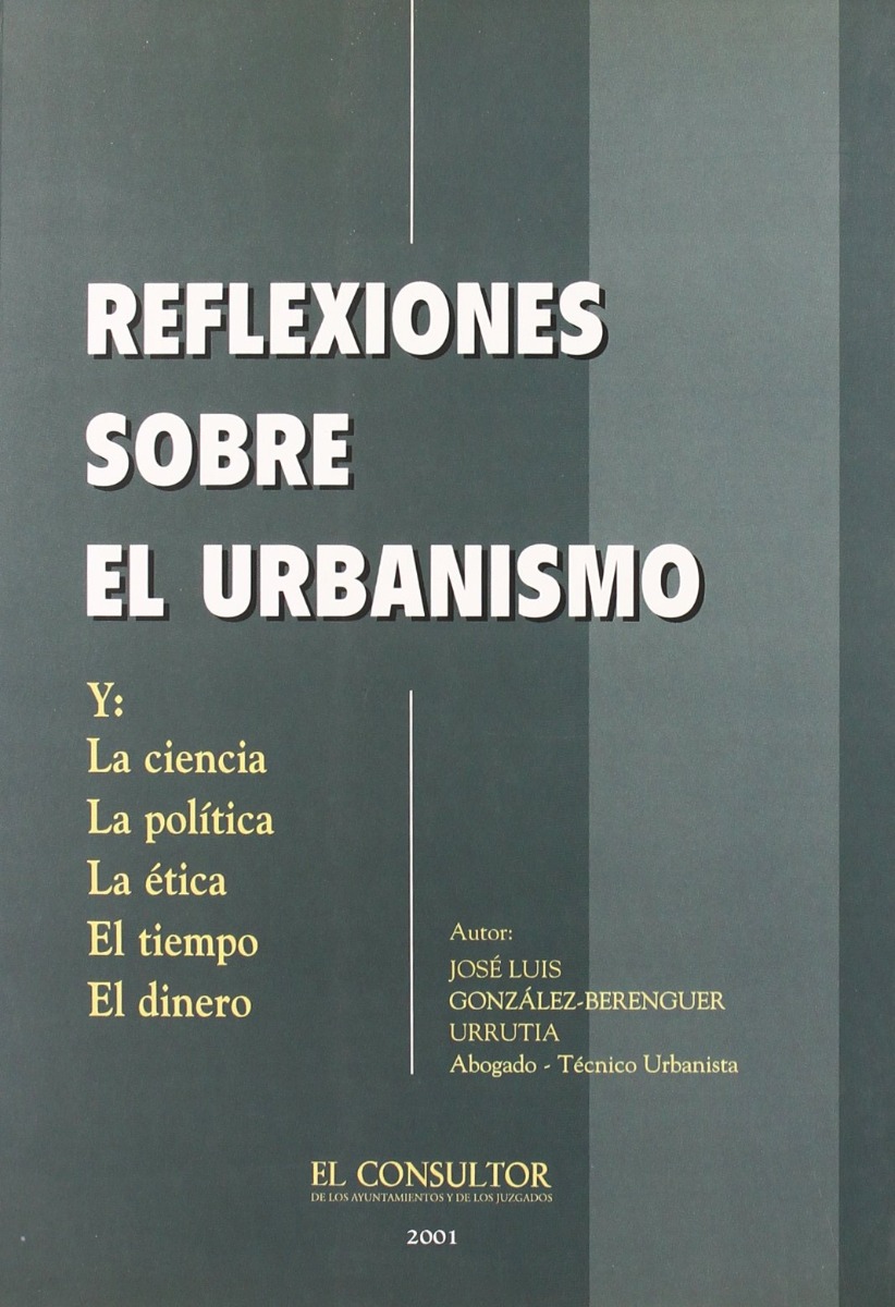 Reflexiones sobre el Urbanismo y: la Ciencia, la Política, la Etica, el Tiempo, el Dinero-0