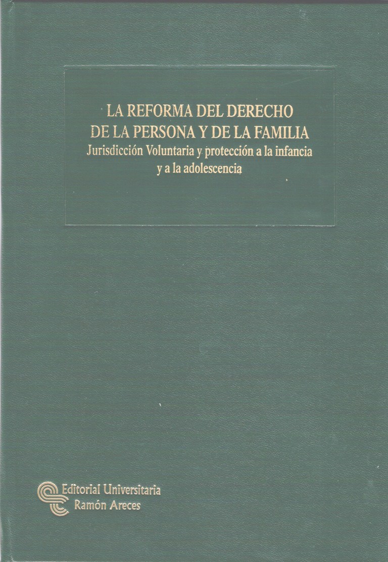 Reforma del Derecho de la Persona y de la Familia. Jurisdicción Voluntaria y Protección a la Infancia y a la adolescencia-0