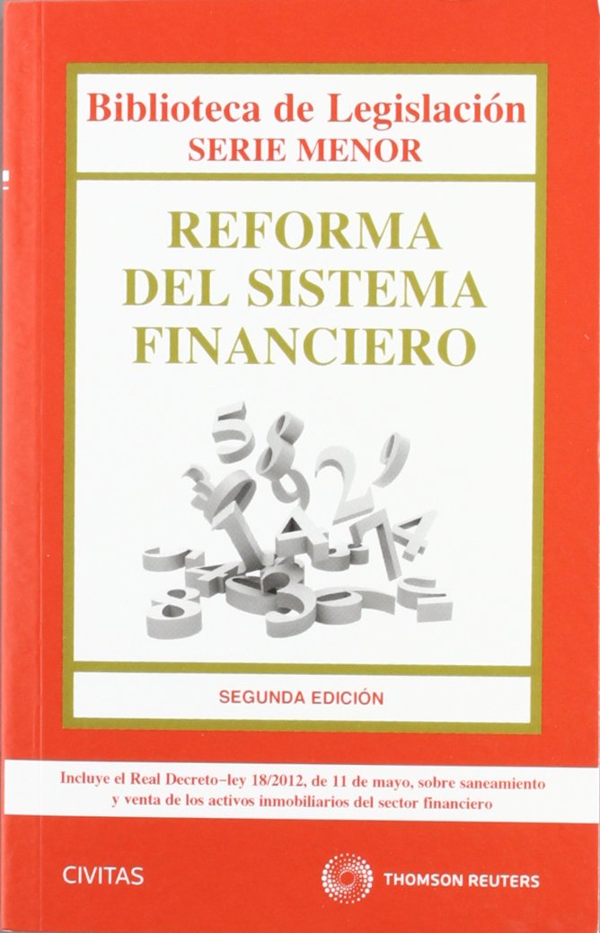 Reforma del Sistema Financiero 2012 Adaptados al RD Ley 18/2012. de 11 de Mayo .-0