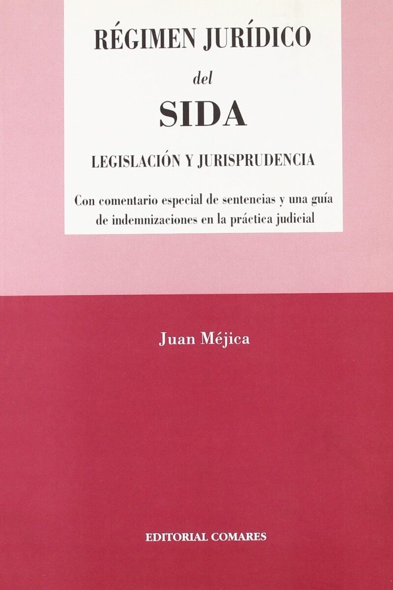 Régimen Jurídico del Sida. Legislación y Jurisprudencia. Con Comentario Especial de Sentencias y una Guía de-0