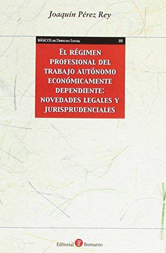 Régimen Profesional del trabajo autónomo económicamente dependiente: Novedades Legales y Jurisprudenciales-0