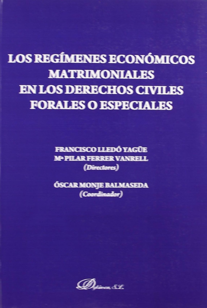 Regímenes Económicos Matrimoniales en los Derechos Civiles Forales o Especiales.-0