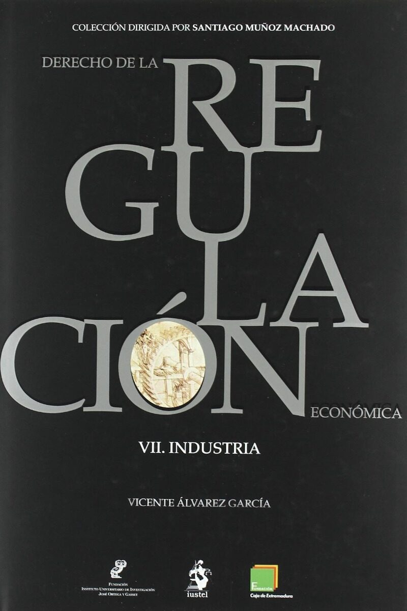 Derecho Regulación Económica Industria / 9788498901054