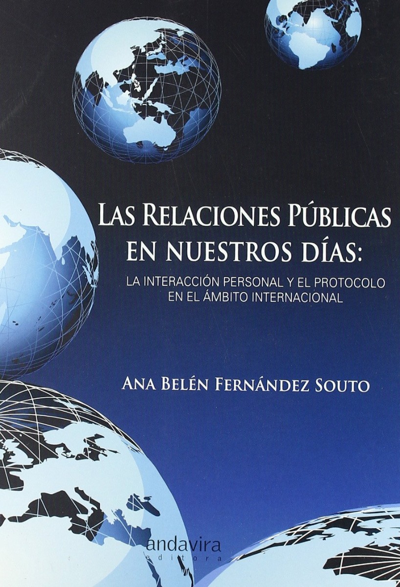 Relaciones Públicas en Nuestros Dias, Las: La Interacción Personal y el Protocolo en el Ambito Internacional-0