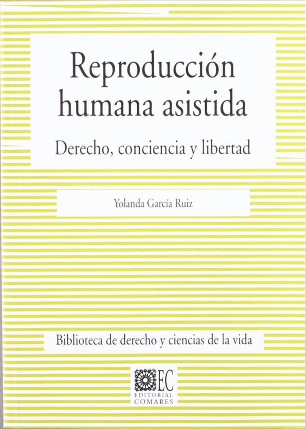 Reproducción Humana Asistida. Derecho, Conciencia y Libertad -0