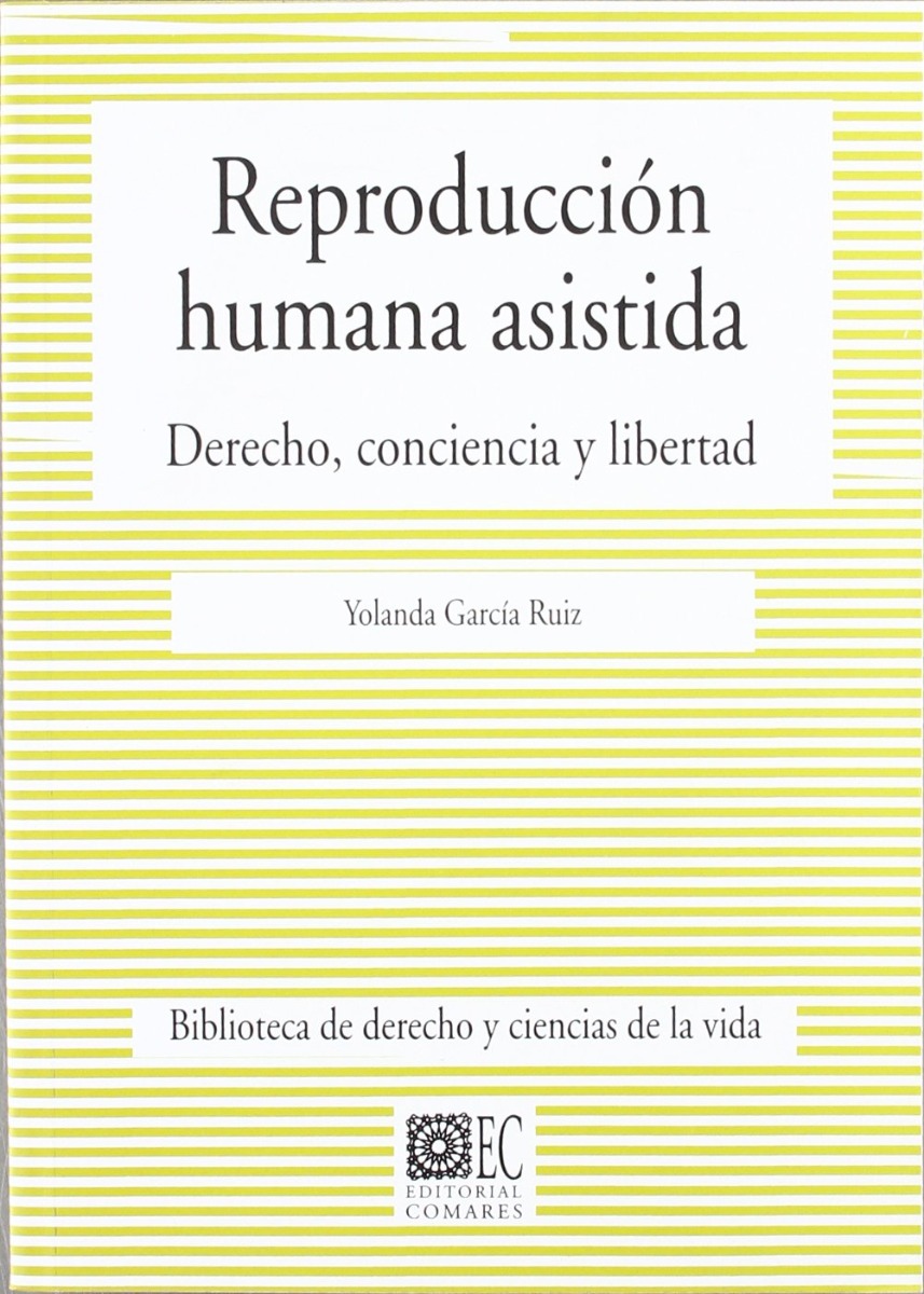 Reproducción Humana Asistida. Derecho, Conciencia y Libertad -0