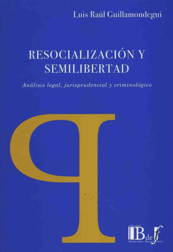 Resocialización y Semilibertad. Análisis Legal, Jurisprudencial y Criminológico-0