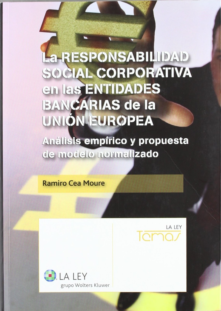 Responsabilidad Social Corporativa en las Entidades Bancaria de la Unión Europea, La. Análisis Empírico y Propuesta de Modelo Normalizado-0