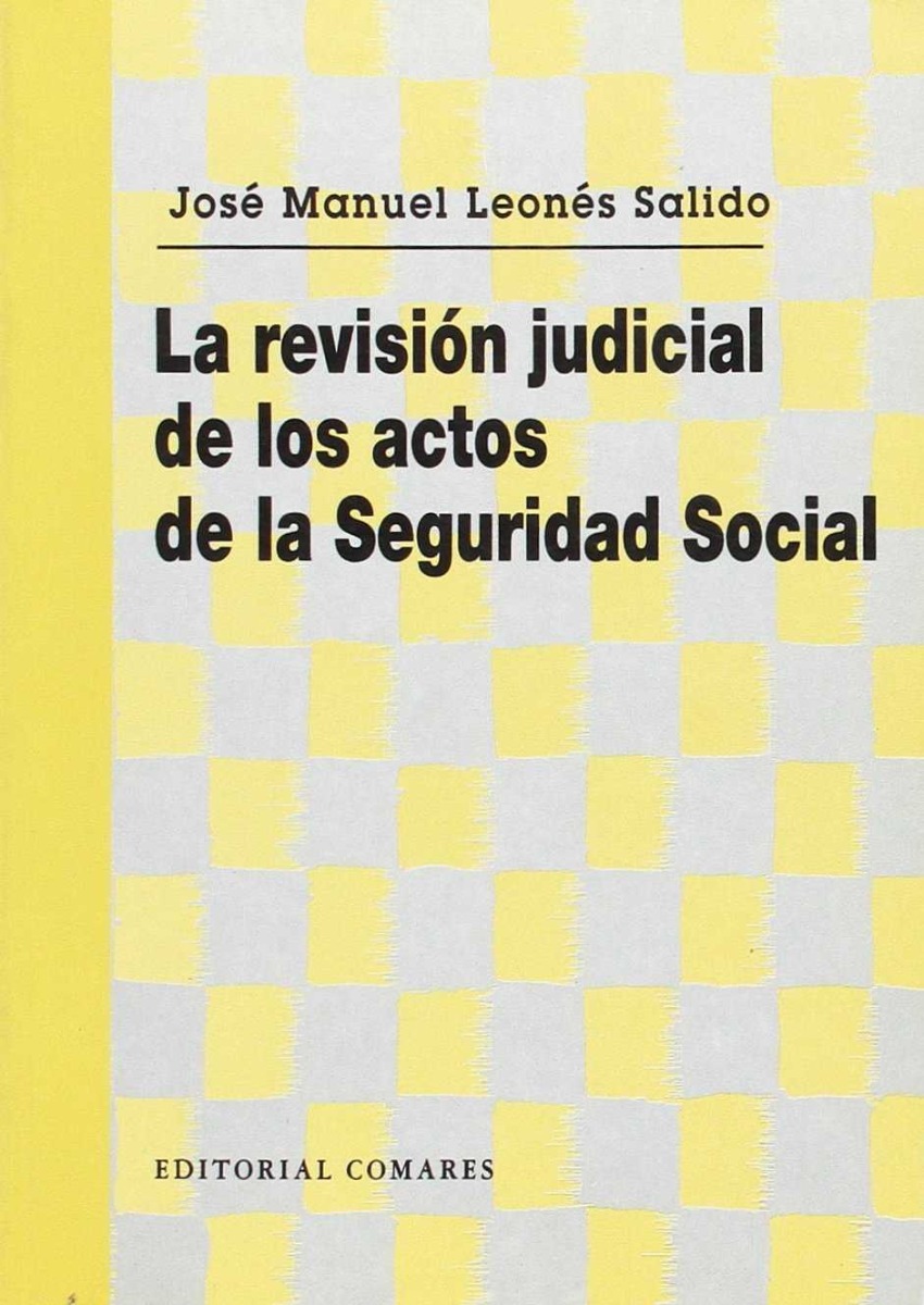 Revisión judicial de los actos de la seguridad social. Comentarios, jurisprudencia y formularios-0