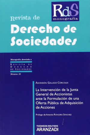Revista de Derecho de Sociedades, Nº 39 La Intervención de la Junta General de Accionistas ante la Formulación de una Oferta Púb-0