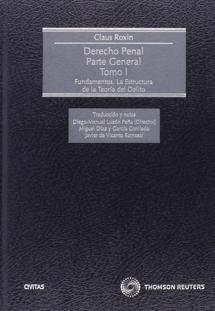 Derecho Penal. Parte General I 2006. Fundamentos. La estructura de la teoría del delito-0