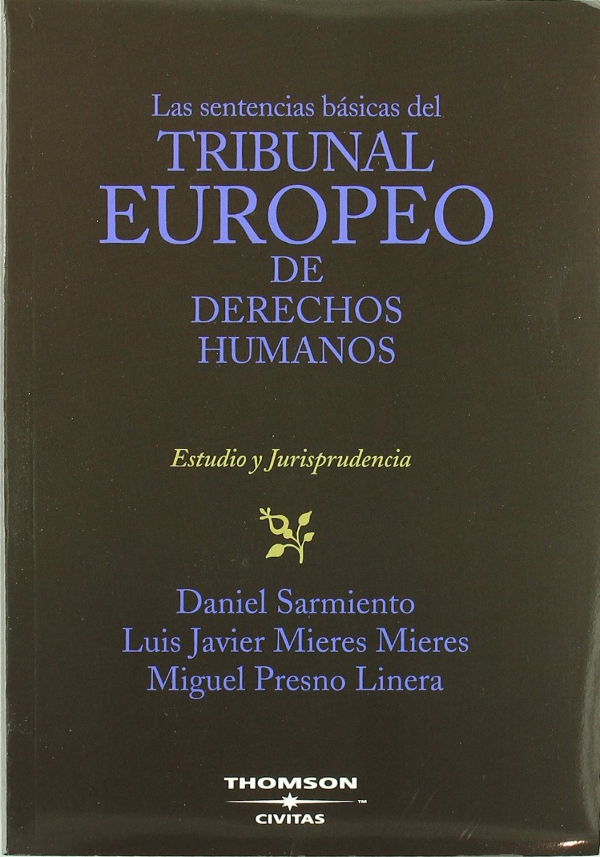 Sentencias Básicas del Tribunal Europeo de Derecho Humanos, Las. Estudio y Jurisprudencia.-0