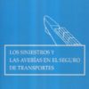 Siniestros y las Averías en el Seguro de Transportes. -0