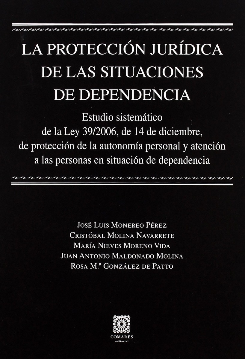 Protección Jurídica de las Situaciones de Dependencia. Estudio Sistemático de la Ley 39/2006, de 14 de Diciembre...-0
