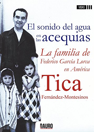 Sonido del Agua en las Acequias La Familia de Federico García Lorca en América-0