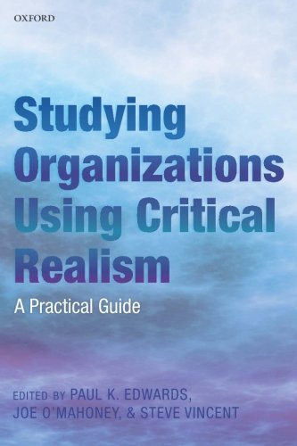 Studying Organizations Using Critical Realism. A Practical Guide-0