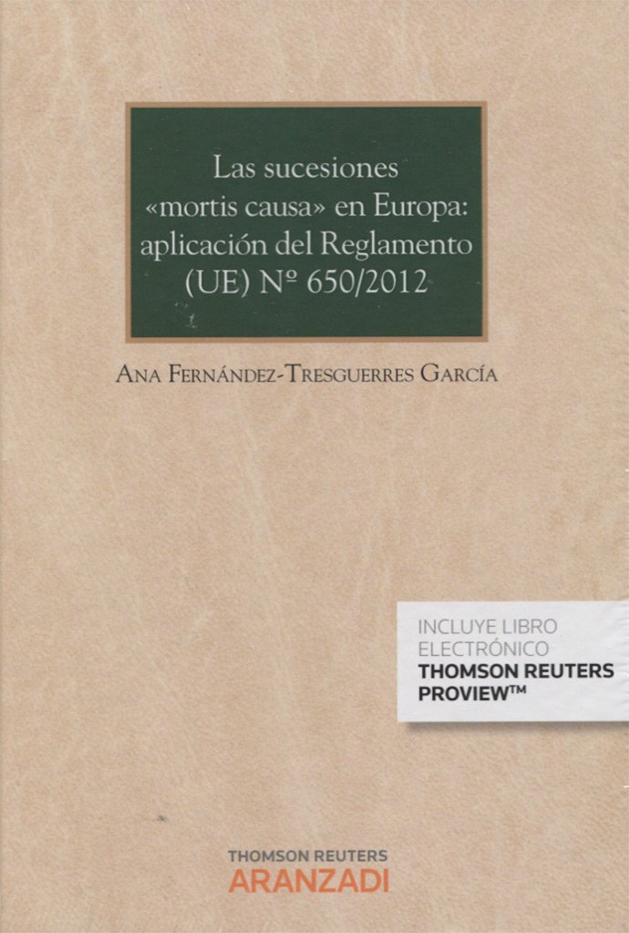 Sucesiones "Mortis Causa" en Europa: Aplicación del Reglamento (UE) Nº 650/2012 -0