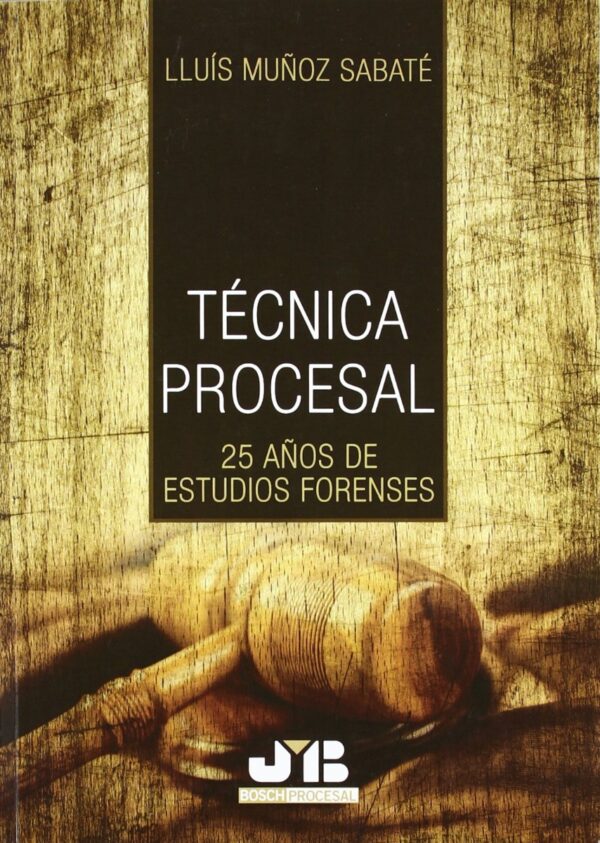 Técnica Procesal. 25 Años de Estudios Forenses-0