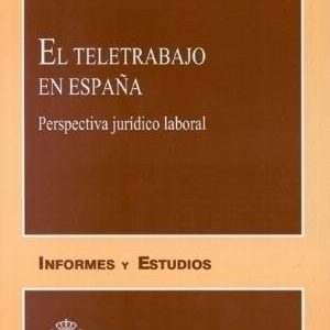 Teletrabajo en España. Perpectiva Jurídico Laboral.-0