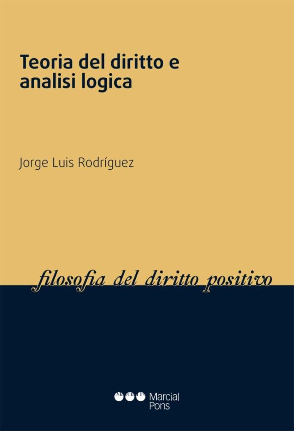 Teoria del Diritto e Analisi Logica. Filosofia del Diritto Positivo-0
